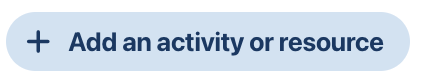 Add an activity or Resource Button
