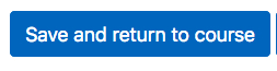 Save and return to course button