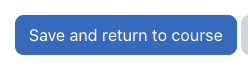 Save and return to course button